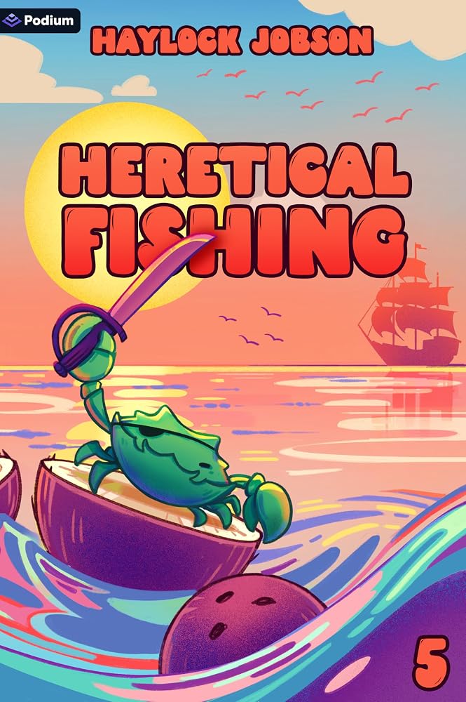 Heretical Fishing 5: A Cozy Guide to Annoying the Cults, Outsmarting the Fish, and Alienating Oneself cover image