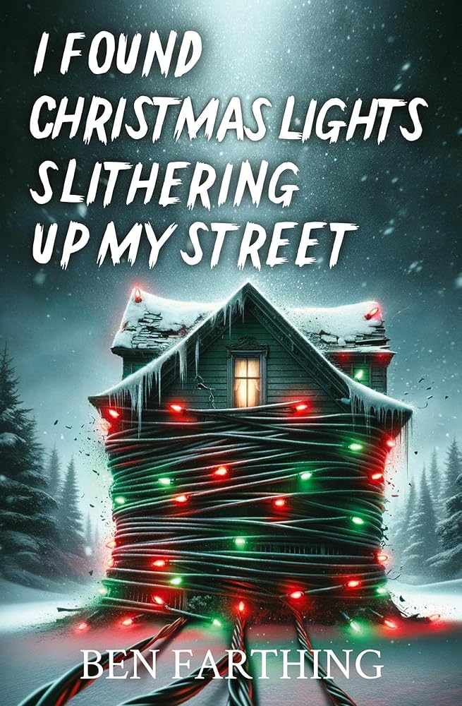I Found Christmas Lights Slithering Up My Street (I Found Horror) cover image