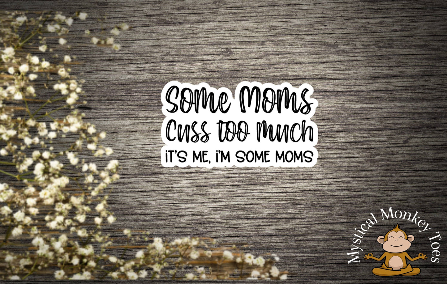 Funny Some Moms Cuss Too Much Sticker