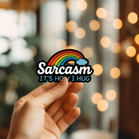 Funny Sarcasm It's How I Hug Vinyl Sticker