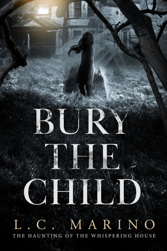 Bury the Child (The Haunting of the Whispering House Prequel Novella) image 0