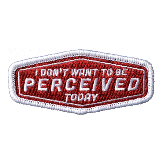 Don't Want to Be Perceived (Iron-On Patch)