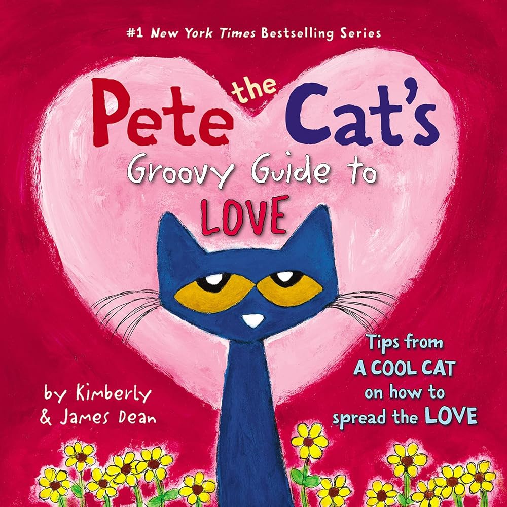 Pete the Cat's Groovy Guide to Love: A Fun Pete the Cat Book with Quotes about Love for Kids (ages 4-8)―Perfect for Valentine's Day cover image