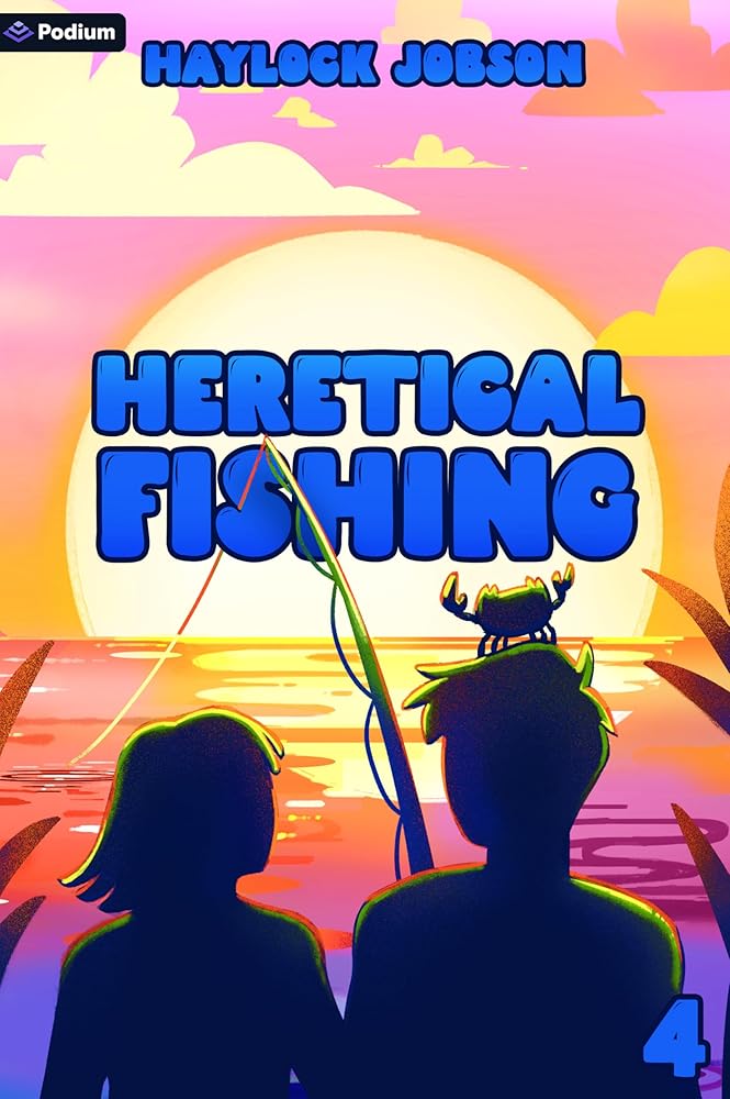 Heretical Fishing 4: A Cozy Guide to Annoying the Cults, Outsmarting the Fish, and Alienating Oneself cover image