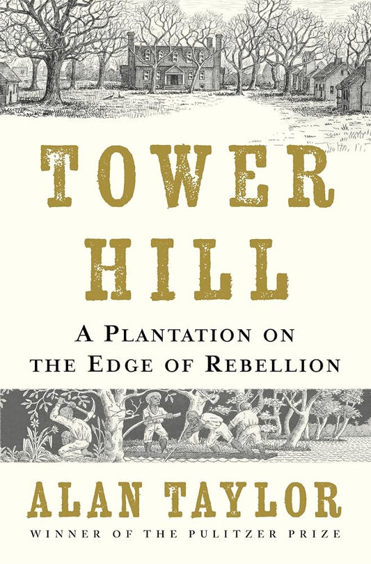 Tower Hill: A Plantation on the Edge of Rebellion cover image