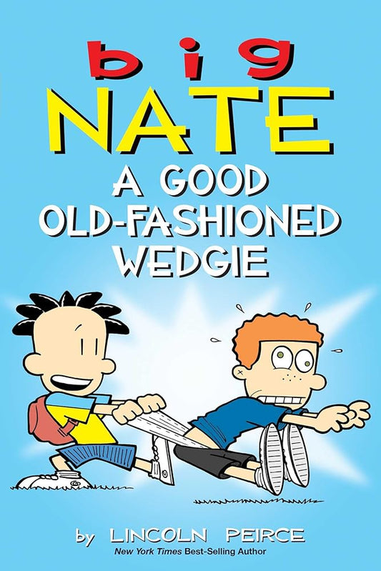 Big Nate: A Good Old-Fashioned Wedgie (Volume 17) cover image