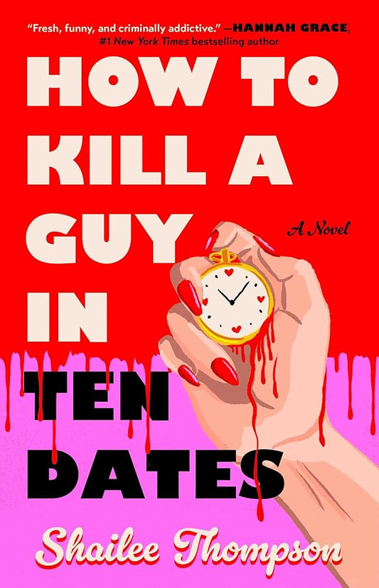 How to Kill a Guy in Ten Dates: A Novel cover image