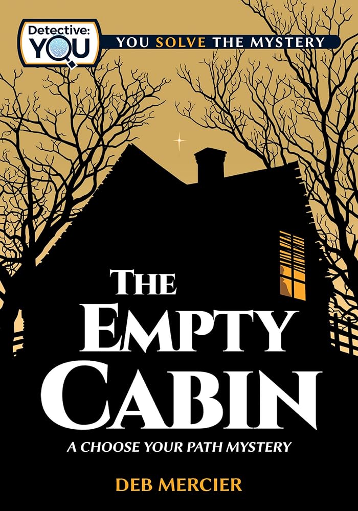 The Empty Cabin: A Choose Your Path Mystery (Detective: You) cover image