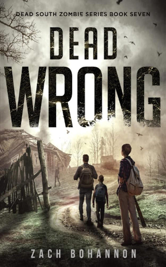 Dead Wrong: A Post-Apocalyptic Zombie Thriller (Dead South Book 7) cover image