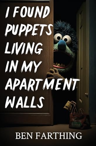 I Found Puppets Living in my Apartment Walls (I Found Horror) cover image