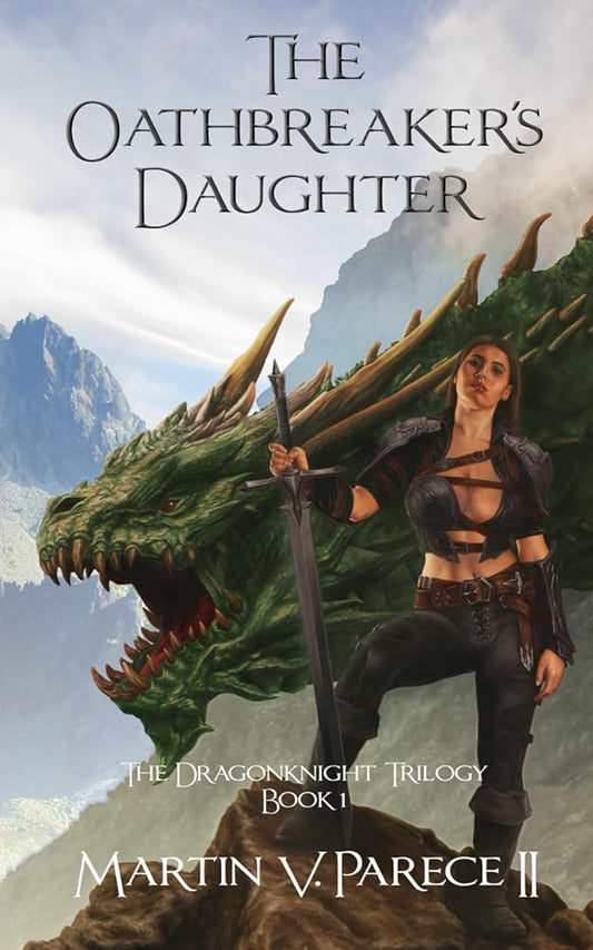 The Oathbreaker's Daughter: Book 1 of the Dragonknight Trilogy (The Dragonknights of Nahrea) cover image