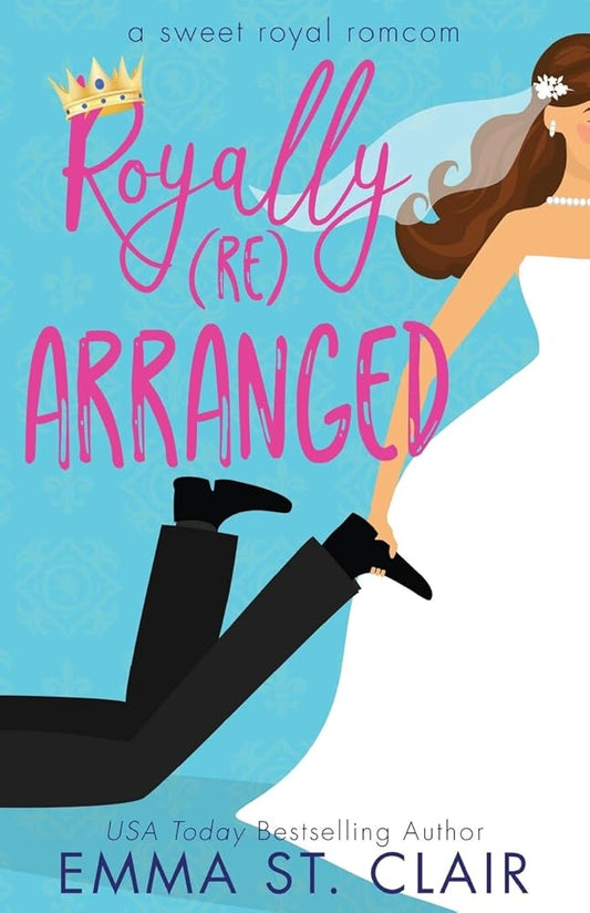 Royally Rearranged (Sweet Royal Romcom) cover image