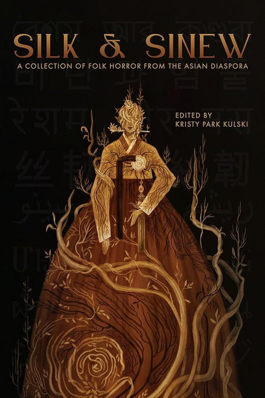 Silk & Sinew: A Collection of Folk Horror From the Asian Diaspora cover image